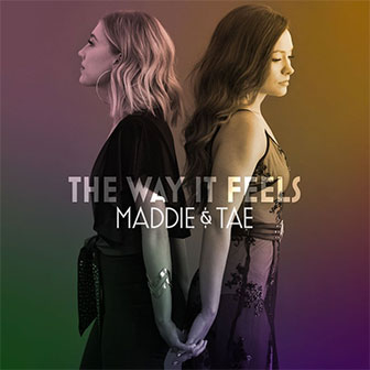 "The Way It Feels" album by Maddie & Tae