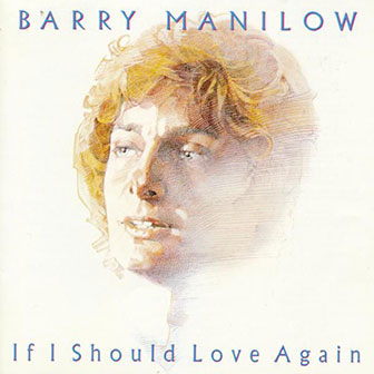 "If I Should Love Again" album by Barry Manilow