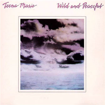 "Wild And Peaceful" album by Teena Marie