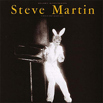 "A Wild And Crazy Guy" album by Steve Martin