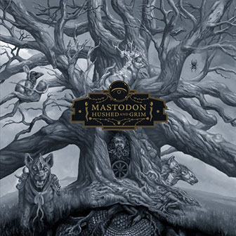 "Hushed And Grim" album by Mastodon