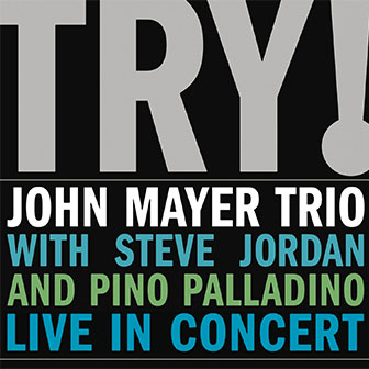 "Try! Live In Concert" album by John Mayer Trio