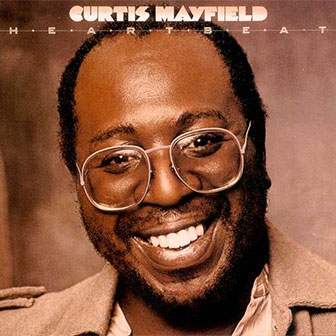"Heartbeat" album by Curtis Mayfield