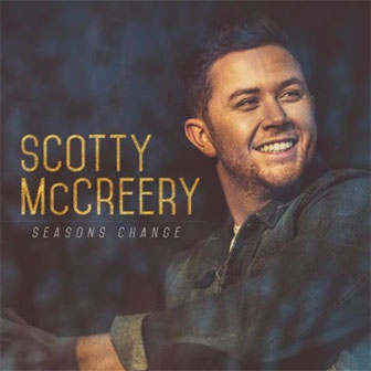 "Seasons Change" album by Scotty McCreery