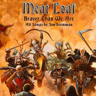 "Braver Than We Are" album by Meat Loaf