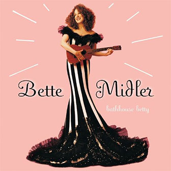 "Bathhouse Betty" album by Bette Midler