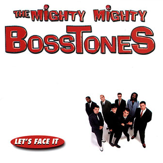 "Let's Face It" album by Mighty Mighty Bosstones