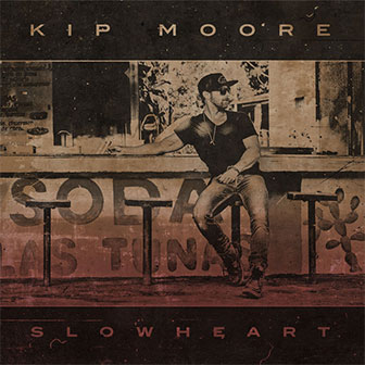 "Slowheart" album by Kip Moore