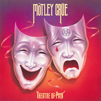 "Theatre Of Pain" album by Motley Crue