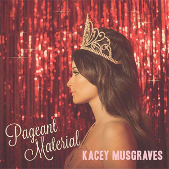 "Pageant Material" album by Kacey Musgraves