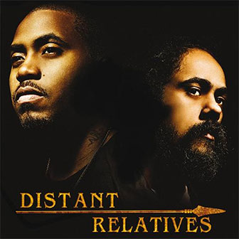 "Distant Relatives" album by Nas & Damian Marley