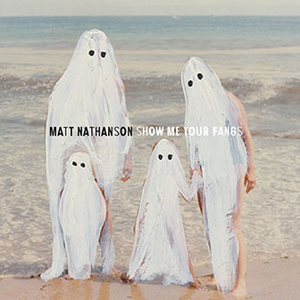 "Show Me Your Fangs" album by Matt Nathanson