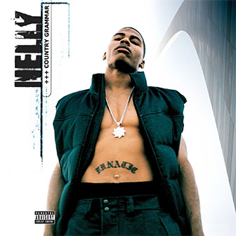 "Country Grammar" album by Nelly