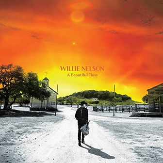 "A Beautiful Time" album by Willie Nelson
