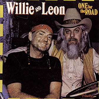 "One For The Road" album by Willie Nelson & Leon Russell