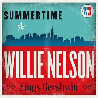 "Summertime: Willie Nelson Sings Gershwin" album by Willie Nelson