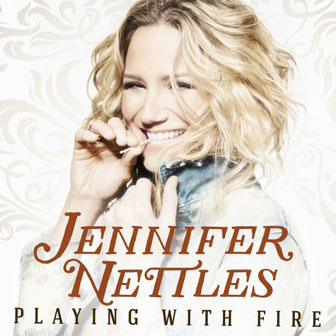 "Playing With Fire" album by Jennifer Nettles