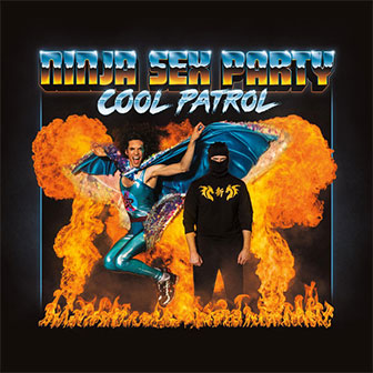 "Cool Patrol" album by Ninja Sex Party