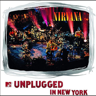 "MTV Unplugged In New York" album by Nirvana