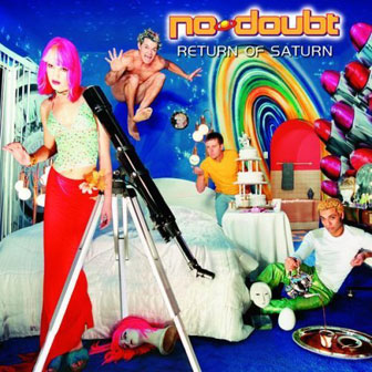 "Return Of Saturn" by No Doubt