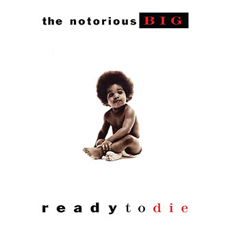"Ready To Die" album by The Notorious B.I.G.