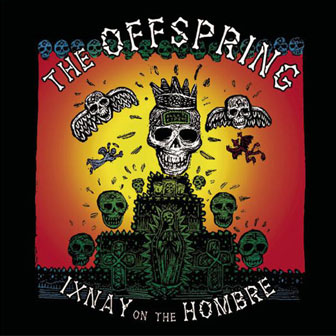 "Ixnay On The Hombre" album by The Offspring