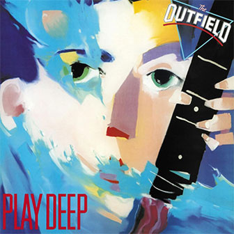 "Play Deep" album by The Outfield