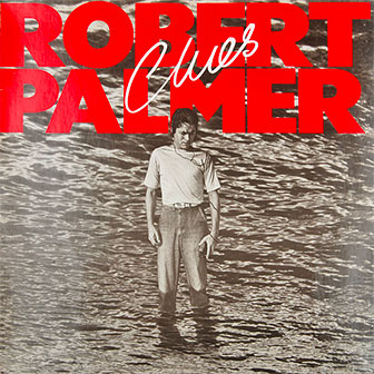 "Clues" album by Robert Palmer
