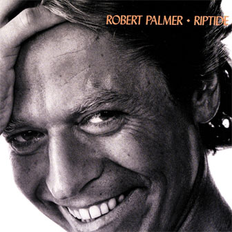 "Riptide" album by Robert Palmer