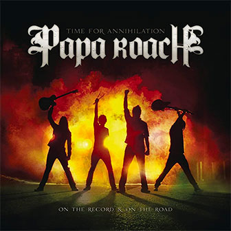 "Time For Annihilation" album by Papa Roach