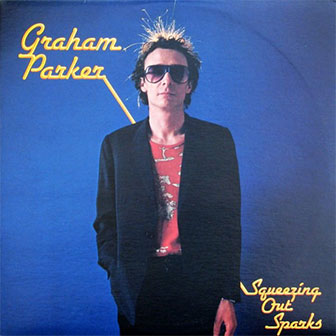 "Squeezing Out Sparks" album by Graham Parker
