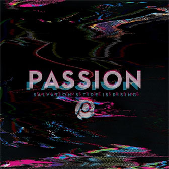 "Salvation's Tide Is Rising" album by Passion