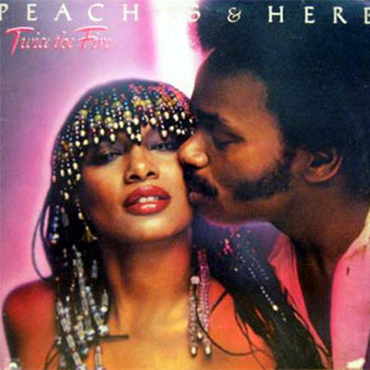 "I Pledge My Love" by Peaches & Herb