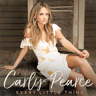 "Every Little Thing" by Carly Pearce