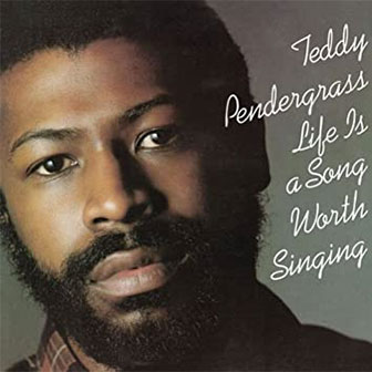 "Life Is A Song Worth Singing" album by Teddy Pendergrass
