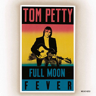 "Full Moon Fever" album by Tom Petty