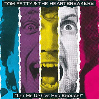 "Let Me Up (I've Had Enough)" album by Tom Petty