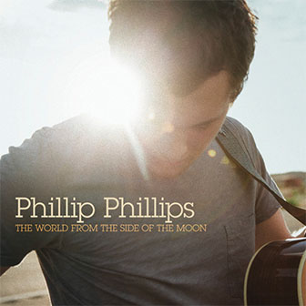 "Gone, Gone, Gone" by Phillip Phillips