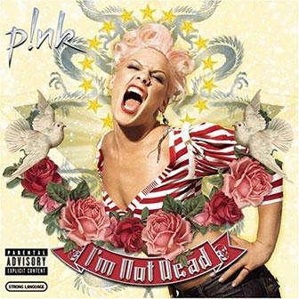 "I'm Not Dead" album by Pink