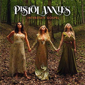 "Interstate Gospel" album by Pistol Annies