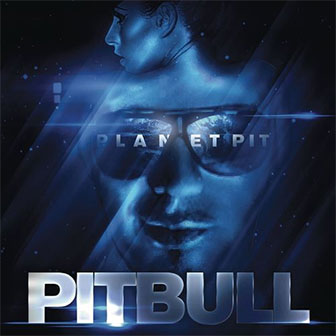 "Planet Pit" album by Pitbull