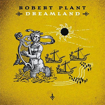 "Dreamland" album by Robert Plant
