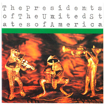"The Presidents Of The United States Of America" album