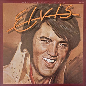 "Welcome To My World" album by Elvis Presley