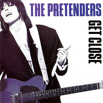 "Get Close" album by The Pretenders