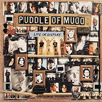 "Life On Display" album by Puddle Of Mudd