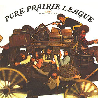 "Live, Takin' The Stage" album by Pure Prairie League