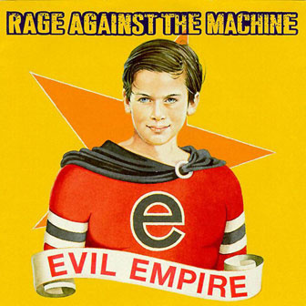"Evil Empire" album by Rage Against The Machine