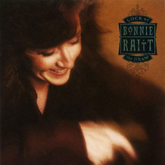 "Not The Only One" by Bonnie Raitt