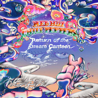 "Return Of The Dream Canteen" album by Red Hot Chili Peppers